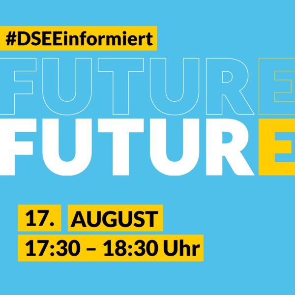 Grafik zu „#DSEEinformiert FuturE“ mit Terminangabe: 17. August, 17:30 bis 18:30 Uhr. Hintergrund ist blau mit großer weißer Schrift „FUTURE“.