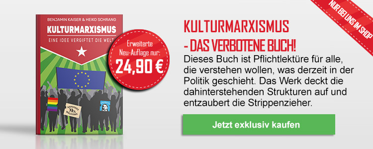 Kulturmarxismus - Eine Idee vergiftet die Welt (erweiterte Neu-Auflage)